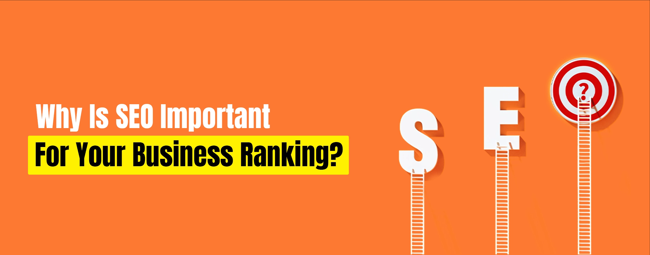 Why Is SEO Important For Your Business Ranking?